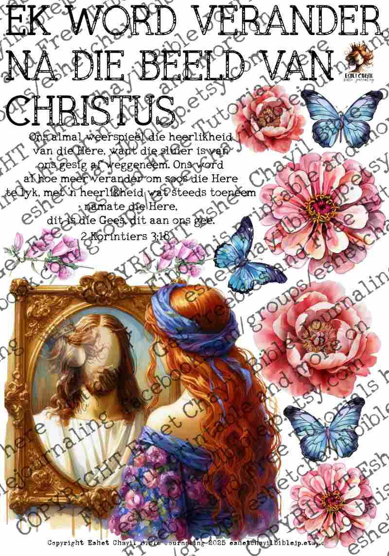 #BEVESTIGING 36 - Ek word verander na die beeld van Christus - 2 Korintiërs 3:18 - Bible Journaling Printable