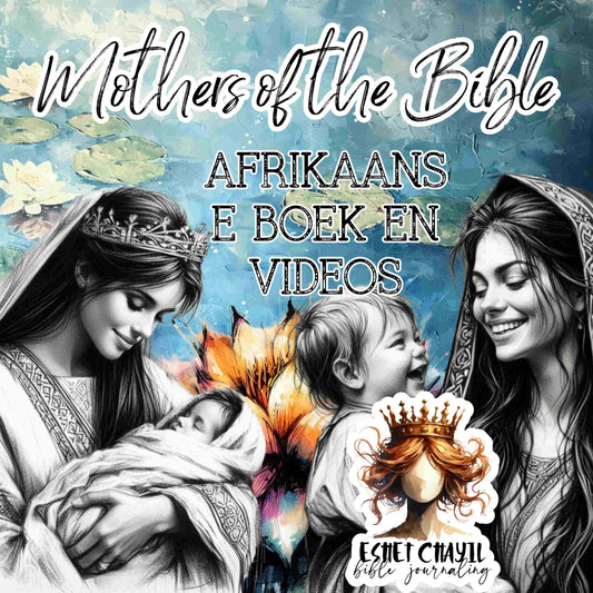 #MOTHERS OF THE BIBLE - EBOOK AND LIFETIME ACCESS TO VIDEOS AFRIKAANS