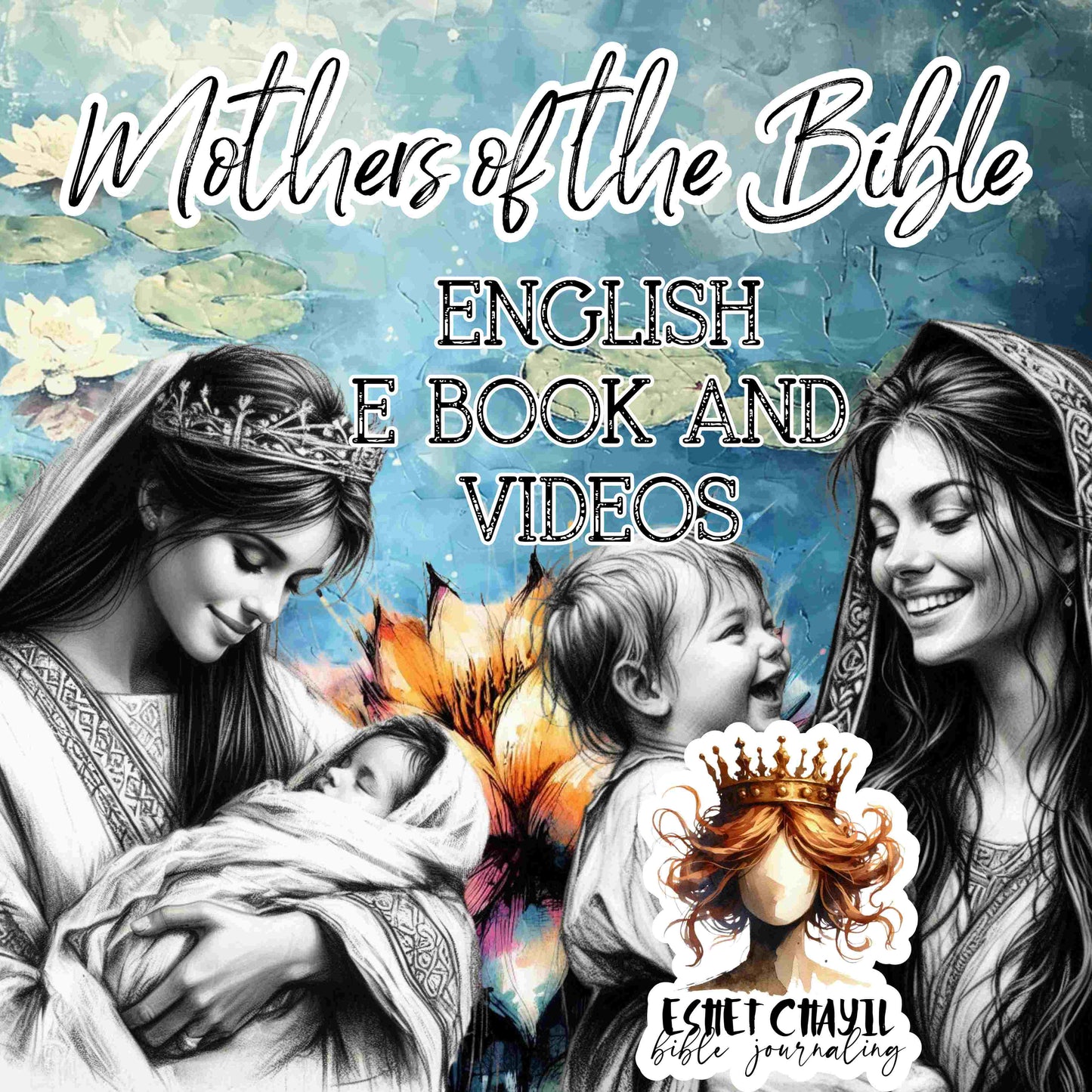 #MOTHERS OF THE BIBLE - EBOOK AND LIFETIME ACCESS TO VIDEOS ENGLISH